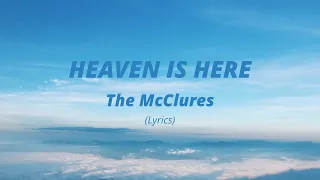 Heaven is here (Lyrics) - The McClures | Bethel Music