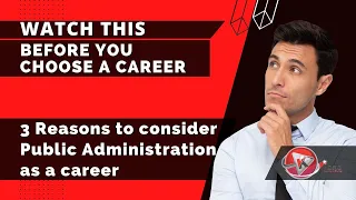 3 Reasons Why Public Administration Career Is For You | Get Inspired To Work For Government #jobs