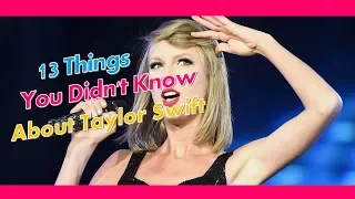 HOT NEWS ! 13 Things You Didn't Know About Taylor Swift