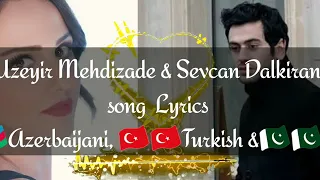 Sevcan Dalkıran & Uzeyir Mehdizade song Ay Balam Lyrics  🇵🇰🇵🇰Urdu, 🇦🇿🇦🇿Azerbaijani & 🇹🇷🇹🇷Turkish