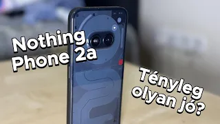 Nothing Phone 2a teszt...Tényleg megéri?