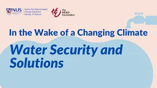 Water Security and Solutions | In the Wake of a Changing Climate Webinar Series