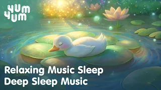 Relaxing Music Sleep  💤 l Deep Sleep Music 🌛 #YumYumDreamWorld #deepsleepin5minutes #sleepmusic