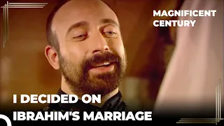 Suleiman Allows Hatice and Ibrahim's Wedding | Magnificent Century