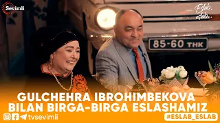 ESLAB -GULCHEHRA IBROHIMBEKOVA  BILAN BIRGA-BIRGA ESLASHAMIZ