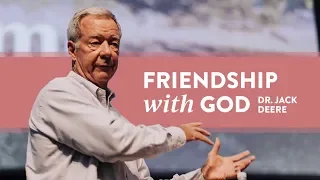 Friendship with God | Dr. Jack Deere | Antioch Baton Rouge