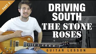 Driving South The Stone Roses Guitar Lesson + Tutorial (Part 2)