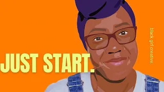 Start Before You're "Ready".  | black girl creative podcast