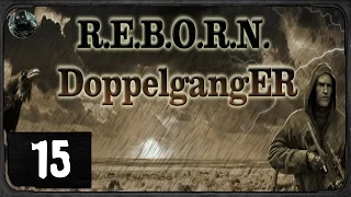 Сталкер  - R.E.B.O.R.N. Doppelganger 7.62 - #15 - архивариус Свободы