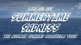 Lana Del Rey - Summertime Sadness [The Norman Fucking Rockwell! Tour] [Studio Version]