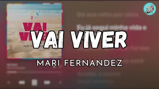 VAI VIVER - MARI FERNANDEZ (LETRA)