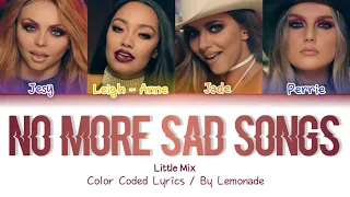 Little Mix - No More Sad Songs [Color Coded Lyrics]