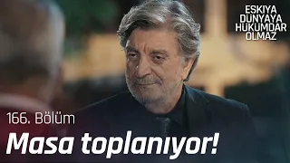 Masa toplanıyor! - Eşkıya Dünyaya Hükümdar Olmaz 166. Bölüm