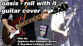 Oasis - Roll With It - Guitar Cover with Epiphone Noel Gallagher Riviera, Scran Pedal & BackingTrack