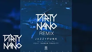 JazzyFunk feat. Damon Trueitt - Blue Marlins | Dirty Nano Remix