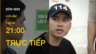 TRỰC TIẾP VTV1 | TẬP 02: Lửa Ấm - Hotboy cứu hỏa liên tục ngất xỉu nghi do nhiễm độc hóa chất