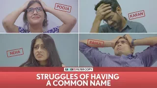 FilterCopy | Struggles Of Having A Common Name | Ft. Dhruv Sehgal, Surbhi, Viraj and Madhu