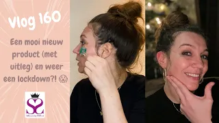 Vlog #160: over een mooi nieuw product (met uitleg) en weer een nieuwe lockdown?!