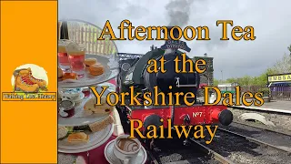 Afternoon Tea at the Yorkshire Dales Railway