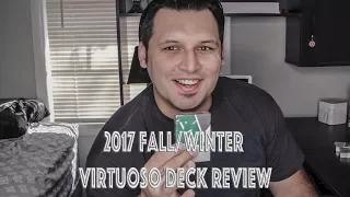 Fall/Winter 2017 Virtuoso Deck Review