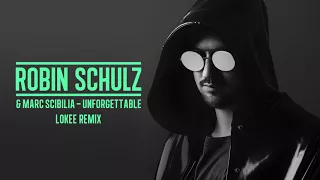 ROBIN SCHULZ & MARC SCIBILIA - UNFORGETTABLE [LOKEE REMIX] (OFFICIAL AUDIO)