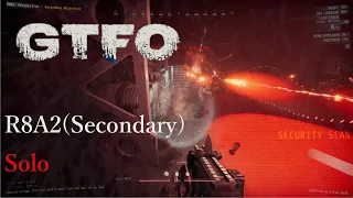 GTFO R8A2(Secondary) Solo