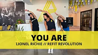 You Are || @lionelrichie  || Dance Fitness Choreography || @REFITREV