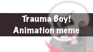 Trauma Boy | Animation meme | Flash warning? | Undertale Au | NCTale