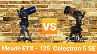 Meade ETX - 125 VS Celestron 5 SE - сравнение телескопов