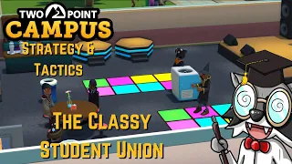 Two Point Campus Strategy & Tactics Quick Tip: The Classy Student Union