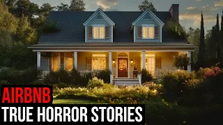 3 TRUE Creepy Airbnb Horror Stories