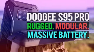 Doogee S95 Pro: Rugged. Modular. MASSIVE Battery.