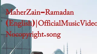 Maher Zain - Ramadan (English) | Official Music Video #nocopyright music video