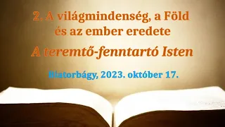 2. A világmindenség, a Föld és az ember eredete – A teremtő-fenntartó Isten