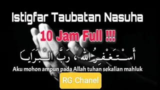 Istighfar Taubatan Nasuha - Astaghfirullah - Taubatan Nasuha non-stop 10 jam Lirik dan artinya