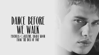 Nicholas Galitzine, August Moon - Dance Before We Walk (Acoustic - from The Idea Of You) [Lyric]