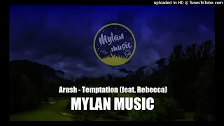 Arash - Temptation (feat. Rebecca) [Bootleg Mylan Music Official]