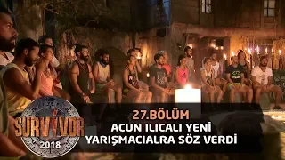 Acun Ilıcalı yeni yarışmacılara konseyde söz verdi! | 27.Bölüm | Survivor 2018