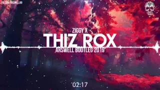 Ziggy X - Thiz Rox (ARSWELL BOOTLEG 2019)