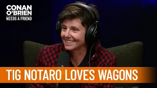 Tig Notaro Pitches A Docuseries About Wagons | Conan O’Brien Needs a Friend