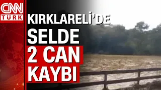 Kırklareli'deki selde 2 kişi hayatını kaybetti