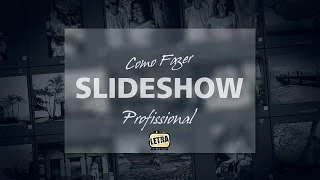 Como Fazer Slide Show Profissional - Letra na Foto