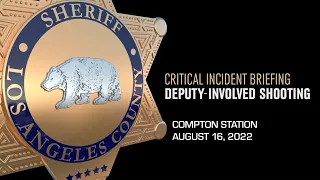 Critical Incident Briefing - Compton Station, 08/16/22