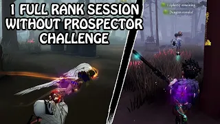 No Prospector For the entire rank session challenge - Identity V