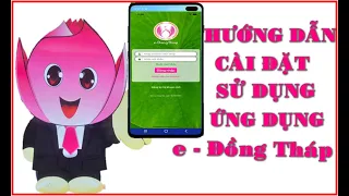 Hướng dẫn cài đặt và sử dụng ứng dụng e - Đồng Tháp