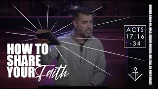HOW TO SHARE YOUR FAITH // Acts 17:16-34