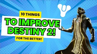 10 Changes to Make Destiny 2 Better