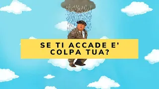 Se ti accade è colpa tua?