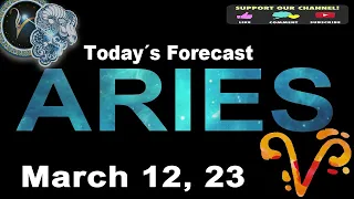 Daily Horoscope ARIES March 12 2023 ♈