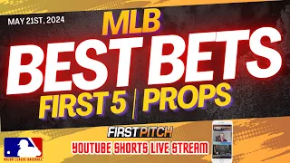 MLB Best Bets Today | Prop Picks | First 5 Predictions: May 21ST